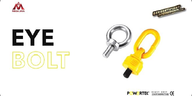 Tips Memilih Eye Bolt Berkualitas untuk Kebutuhan Rigging dan Industri